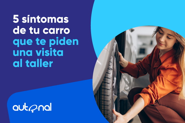 5 síntomas de tu carro que te piden una visita al taller