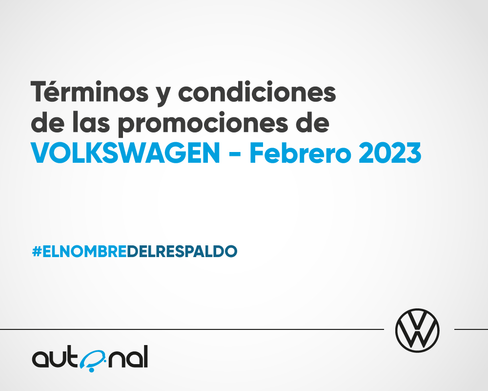 <strong>Términos y condiciones de las promociones de Volkswagen Febrero 2023</strong>