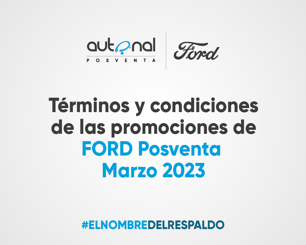 Terminos y Condiciones de las campañas Promocionales de Posventa Ford Marzo 2023