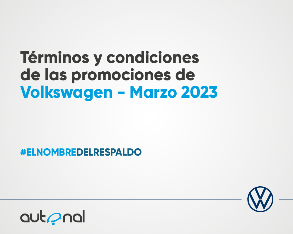 <strong>Términos y condiciones de las promociones de Volkswagen marzo 2023 </strong>