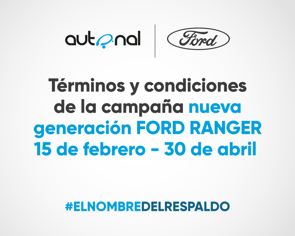 Campaña Nueva generacion Ford Ranger Febrero - Abril