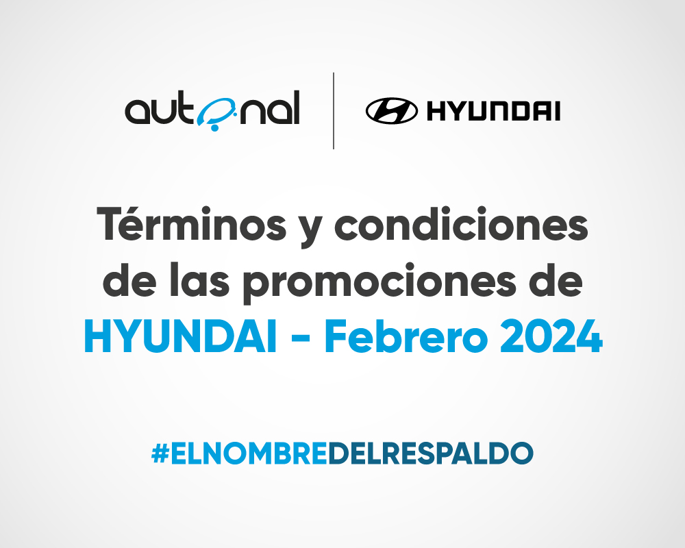 Terminos y Condiciones de las Campañas  Hyundai-Febrero 2024