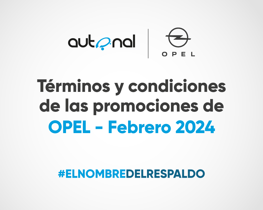 Terminos y Condiciones de las Campañas  Opel-Febrero 2024