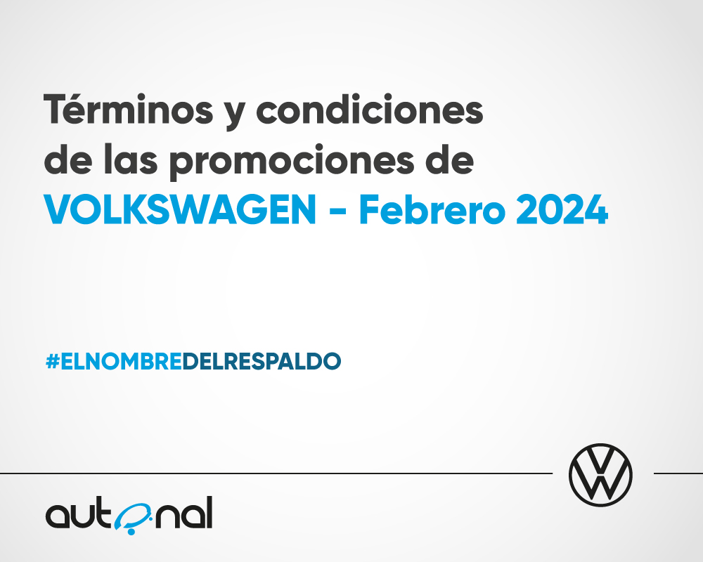 Terminos y Condiciones de las Campañas  Volkswagen-Febrero 2024